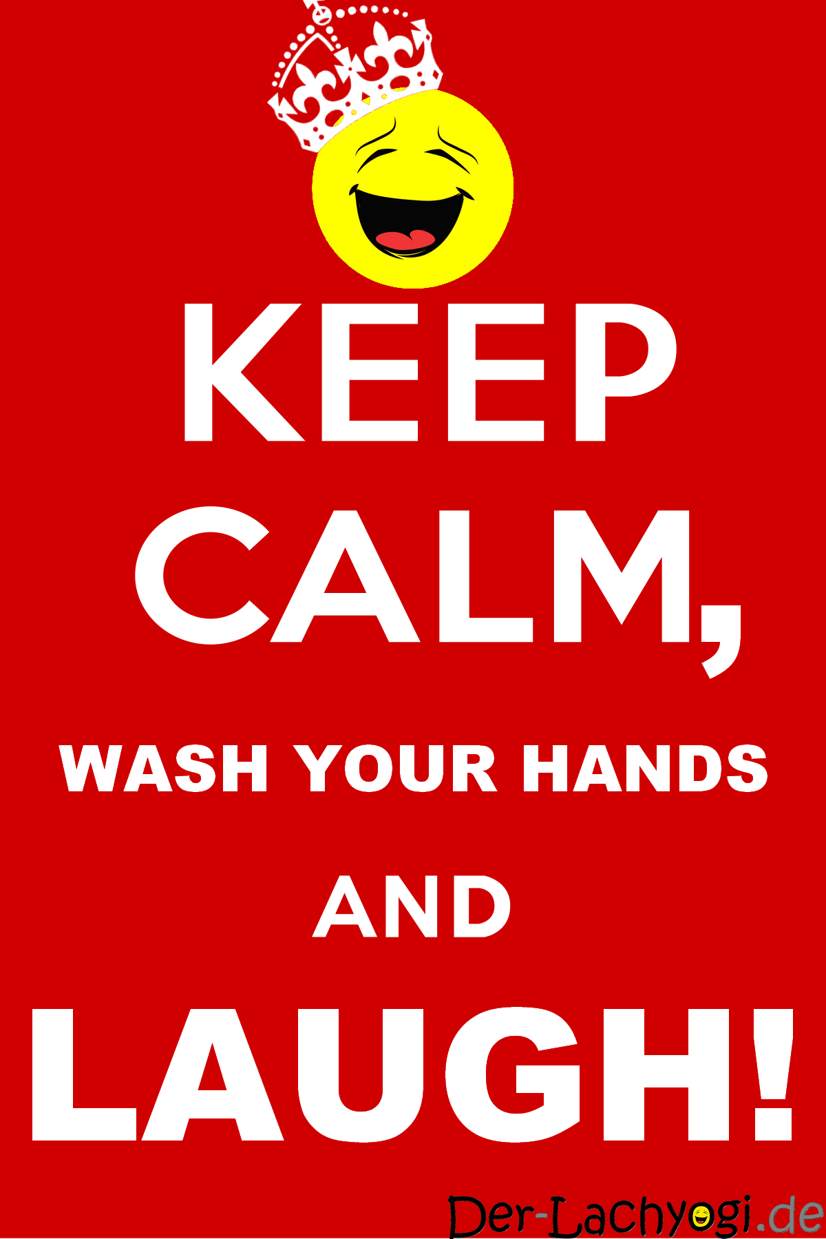 Keep calm, wash your hand and laugh!